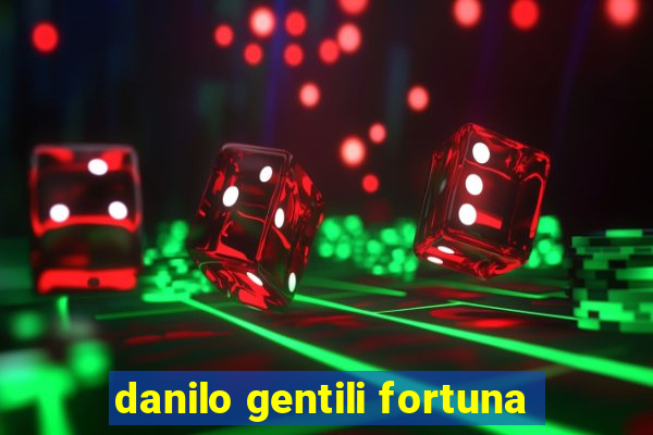 danilo gentili fortuna